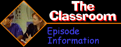 The Classroom - Episode Information